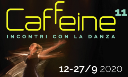"Caffeine - incontri con la danza" arriva alla sua undicesima edizione