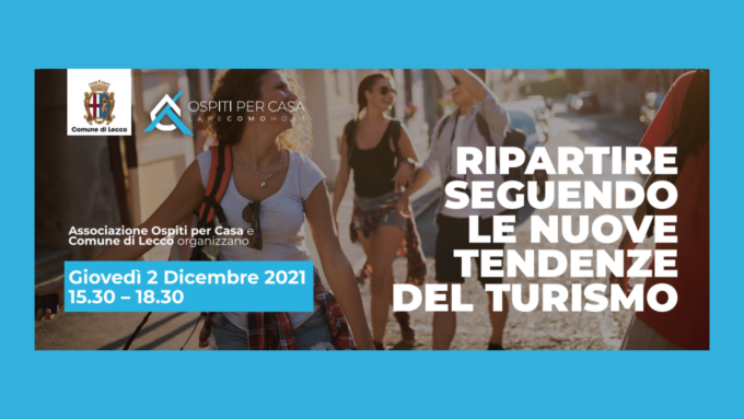 Ripartire seguendo le nuove tendenze del turismo: giovedì 2 dicembre il convegno