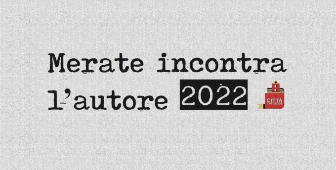 “Merate incontra l’autore”, le iscrizioni entro il 20 settembre