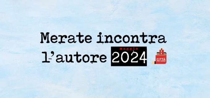 In arrivo “Merate incontra l’autore 2024”, con quattro scrittori locali