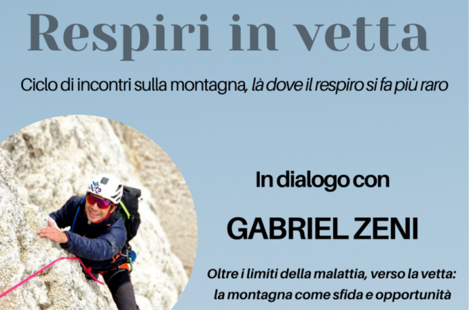 Respiri in Vetta: il terzo incontro è con l’alpinista Gabriel Zeni