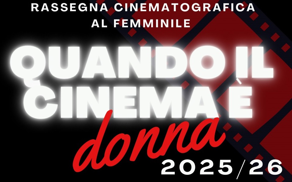 Quando il cinema è donna, la rassegna di Ora Basta