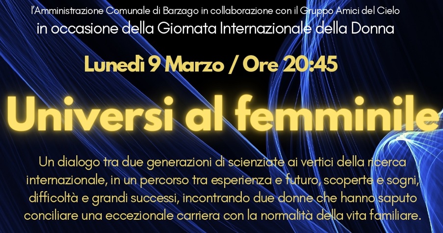 Universi al femminile, la Giornata della Donna con le protagoniste dell’astrofisica mondiale